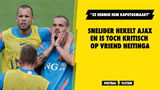 Sneijder hekelt Ajax en is toch kritisch op vriend Heitinga