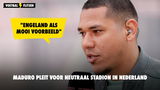 Maduro pleit voor neutraal stadion: "Engeland is mooi voorbeeld"