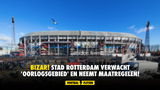 BIZAR! Stad Rotterdam verwacht 'oorlogsgebied' rond De Kuip en neemt maatregelen!