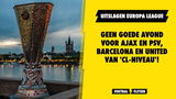 Uitslagen Europa League! Geen goede avond voor Ajax en PSV, Barcelona tegen United van 'CL-niveau'!