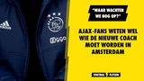 Ajax-fans weten wel wie de nieuwe coach moet worden in Amsterdam: "Waar wachten we nog op?"