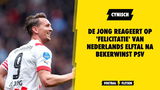 De Jong reageert op 'felicitatie' van Oranje na bekerwinst PSV