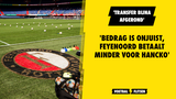 'Bedrag is onjuist, Feyenoord betaalt minder voor Hancko'