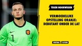Vermoedelijke opstelling Oranje: debutant onder de lat
