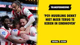 'PSV-huurling denkt niet meer terug te keren in Eindhoven'