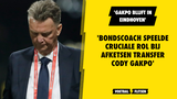 'Bondscoach speelde cruciale rol bij afketsen transfer Cody Gakpo'
