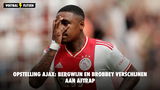 Opstelling Ajax: Bergwijn en Brobbey verschijnen aan aftrap