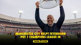 Manchester City helpt Feyenoord Pot 1 Champions League in