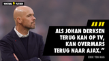 Erik ten Hag: “Als Johan Derksen terug kan op tv, kan Overmars terug naar Ajax”