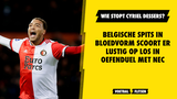 Ongekend! Cyriel Dessers laat in besloten oefenduel niets heel van NEC!