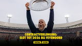 Contractverlenging: Slot tot 2026 bij Feyenoord, clausule uit contract gehaald