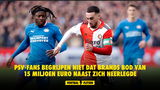 PSV-fans begrijpen niet dat Brands bod van 15 miljoen euro naast zich neerlegde