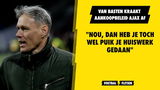 Van Basten kraakt aankoopbeleid Ajax af: "Dan heb je toch puik je huiswerk gedaan"