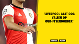 Oud-Feyenoorder mogelijk naar Liverpool voor 35 miljoen