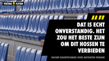 'Hosverbod' maakt stadions veiliger: "Hossen verbieden is de beste optie"