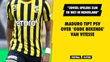 Maduro tipt PSV over 'oude bekende' van Vitesse: "Zoveel spelers zijn er niet in Nederland"