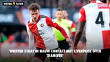 'Wieffer staat in nauw contact met Liverpool over transfer'