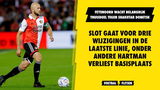 Alles of niets voor Feyenoord; Slot kiest voor drie wijzigingen in defensie