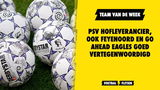 Team van de Week! PSV hofleverancier, ook Feyenoord en Go Ahead goed vertegenwoordigd