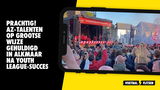 Prachtig! AZ-talenten op grootse wijze gehuldigd in Alkmaar na Youth League-succes