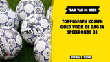 Team van de week: topploegen komen goed voor de dag in speelronde 31