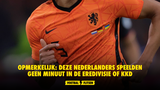 Opmerkelijk: Deze Nederlanders speelden geen minuut in de Eredivisie of KKD