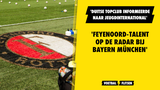 'Feyenoord-talent op de radar bij Bayern München'