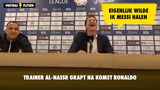 Trainer Al-Nassr grapt na komst Ronaldo: "Eigenlijk wilde ik Messi halen"