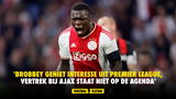 'Brobbey geniet interesse uit Premier League, vertrek bij Ajax staat niet op de agenda'
