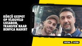 Kökçü gespot op vliegveld Lissabon, transfer naar Benfica nadert