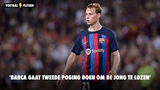'Barca gaat opnieuw poging doen om De Jong te lozen'