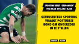 Gefrustreerd Sporting vraagt Portugese bond vlak voor duel met Ajax om onderzoek in te stellen