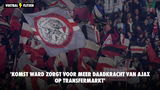 'Komst Ward zorgt voor meer daadkracht van Ajax op transfermarkt'