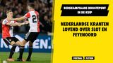 Nederlandse kranten lovend over Feyenoord na 3-1 zege op sc Heerenveen
