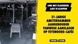 21-jarige Amsterdammer aangehouden vanwege aanslagen op Feyenoord-cafés