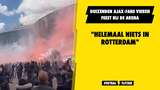 Ajax-menigte bij Arena zingt: "Helemaal niets in Rotterdam"