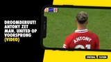 DROOMDEBUUT! Antony scoort voor Manchester United!