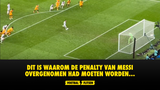 Penalty Messi had achteraf gezien overgenomen moeten worden