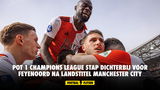 Pot 1 Champions League stap dichterbij voor Feyenoord na landstitel Manchester City