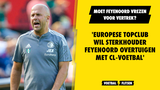 'Europese grootmacht wil Feyenoorder heel graag hebben'