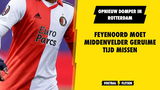 DOMPER! Feyenoord moet middenvelder langere tijd missen!