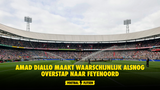 Amad Diallo maakt waarschijnlijk alsnog overstap naar Feyenoord