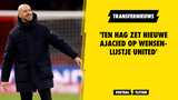 'Ten Hag zet nieuwe Ajacied op wensenlijst Manchester United'