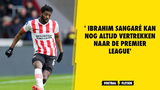 'Ibrahim Sangaré nog altijd in belangstelling van Premier League'