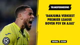 'Danjuma verkiest Premier League boven PSV en Ajax'