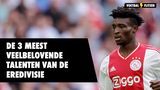 De 3 meest veelbelovende talenten van de Eredivisie