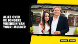 Alles over de jongere vriendin van Youri Mulder