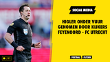 SOCIAL MEDIA: Higler onder vuur genomen door kijkers Feyenoord - FC Utrecht