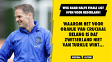 Waarom het voor Oranje van cruciaal belang is dat Zwitserland niet van Turkije wint...
