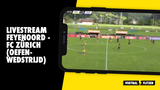 Livestream | Feyenoord - FC Zürich (oefenwedstrijd)